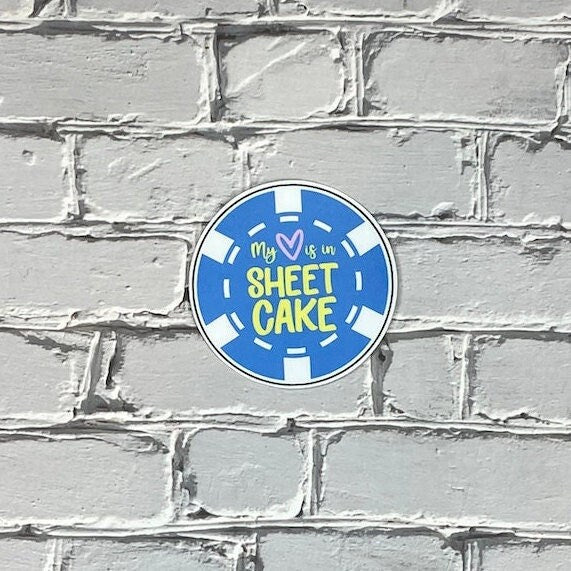 Sticker- "My <3 is in Sheet Cake" Poker Chip