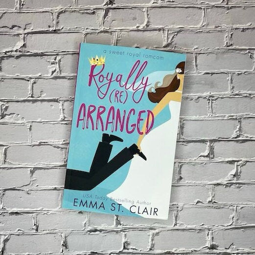 Signed Copy - Royally Rearranged by Emma St. Clair