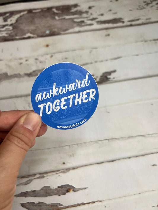 Sticker - "Awkward Together" (2.5 inch)